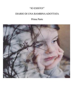 cover image of Io esisto. Diario di una bambina adottata